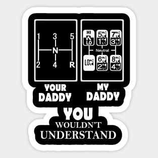 your daddy my daddy you wouldn_t understand Sticker